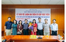 Nghiên cứu sinh Phạm Thị Thúy Liễu bảo vệ thành công luận án Tiến sĩ tại Học viện Khoa học xã hội - Viện Hàn lâm Khoa học xã hội Việt Nam